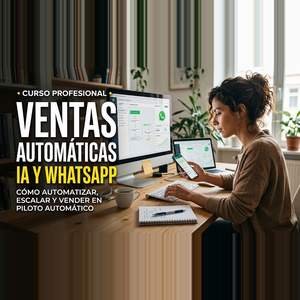 Ventas Automáticas: IA y WhatsApp - Curso Profesional
